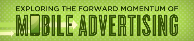 Exploring the Forward Momentum of Mobile Advertising